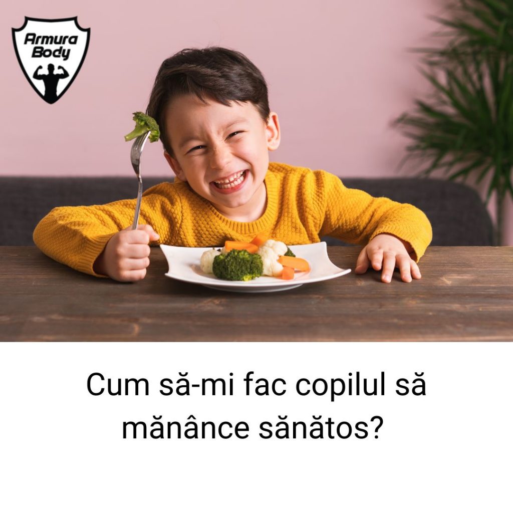 Cum să-mi fac copilul să mănânce sănătos?